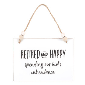 ##Retired and Happy Hanging MDF Sign